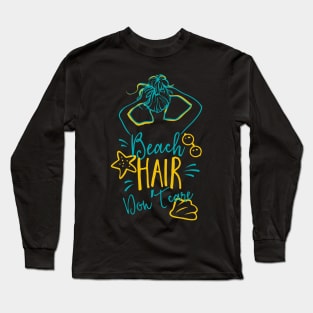 Beach Hair, Don't Care Seaside Holiday Quote Long Sleeve T-Shirt